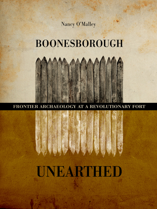 Title details for Boonesborough Unearthed by Nancy O'Malley - Available